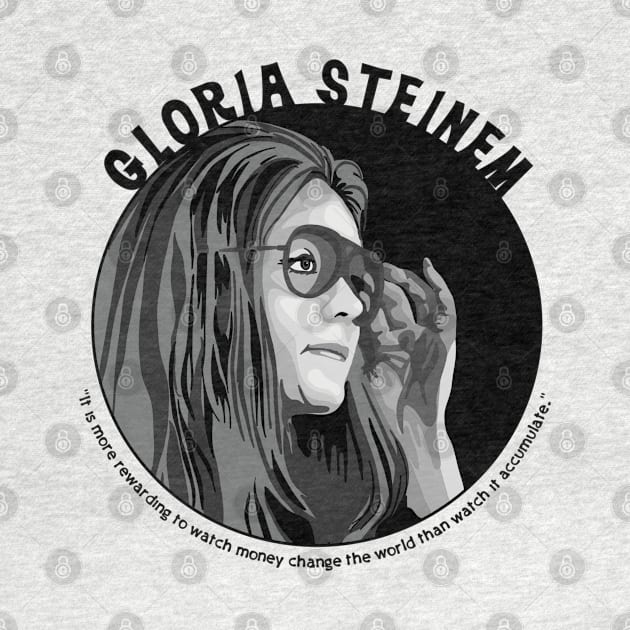 Gloria Steinem Portrait and Quote by Slightly Unhinged